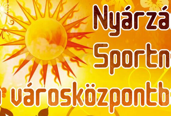 Nyárzáró Sportnap a városközpontban